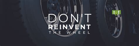 Dont Reinvent The Wheel Back To Basics Steps For Success Tallgrass