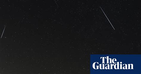 Your Photos Of The Perseid Meteor Shower Science The Guardian