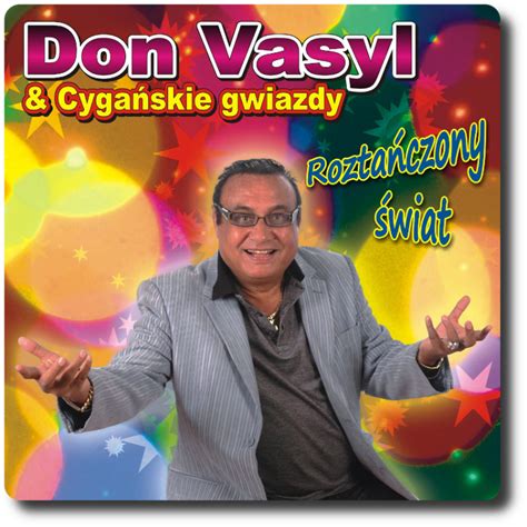 Don Vasyl Gdzie Ty Jesteś Cyganeczko - Don Vasyl & Cygańskie Gwiazdy - Roztańczony Świat