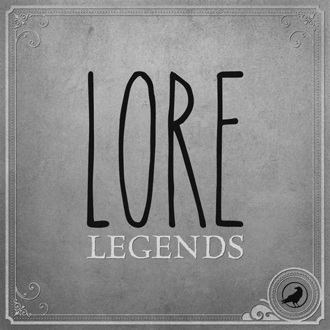 Legends — Lore