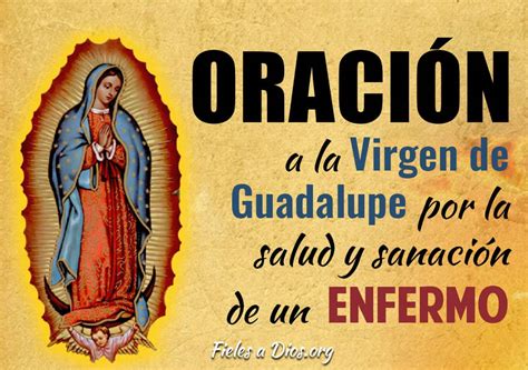 Oración A La Virgen De Guadalupe Por La Salud Y Sanación De Un Enfermo