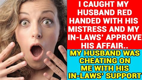 I Caught My Husband Red Handed With His Mistress And His In Laws’ Approval Reddit Youtube
