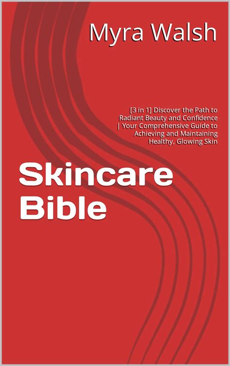 Skincare Bible: [3 in 1] Discover the Path to Radiant Beauty and