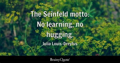 Top 10 Julia Louis Dreyfus Quotes Brainyquote