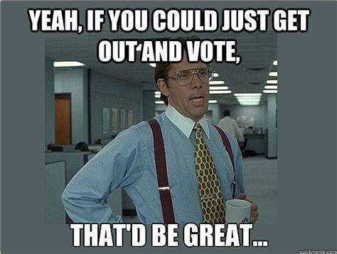 20 Sarcastic And Funny Voting Memes That Can Totally Make