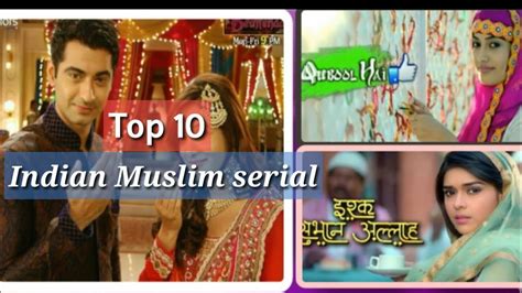 Top 10 Indian Muslim Tv Serial Indian Telly Star Youtube