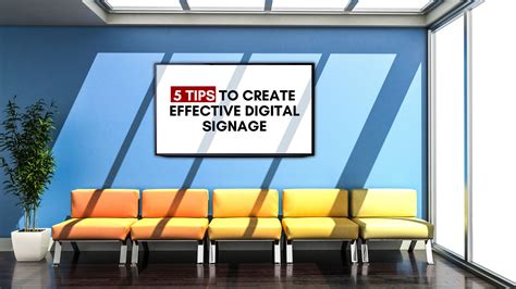 The Tv Sign 5 Tips To Create Effective Digital Signage Digital