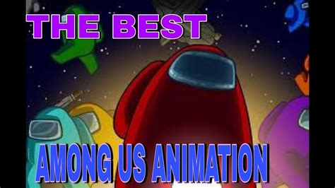 The Best Among Us Animation Youtube
