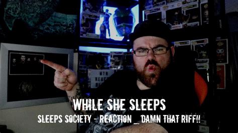 While She Sleeps Sleeps Society Reaction Damn That Riff Youtube