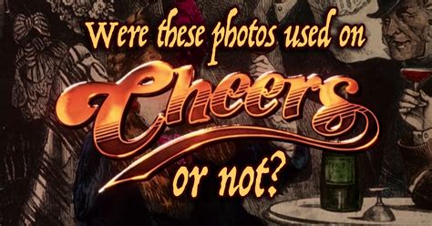 Were These Old Timey Photos Used In The Cheers Opening Credits