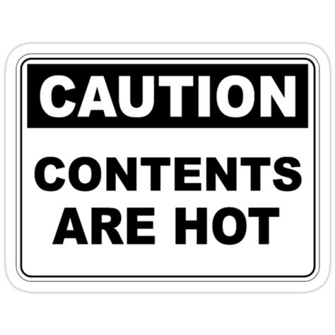 Caution Contents Are Hot Warning Sign Stickers By King84 Redbubble