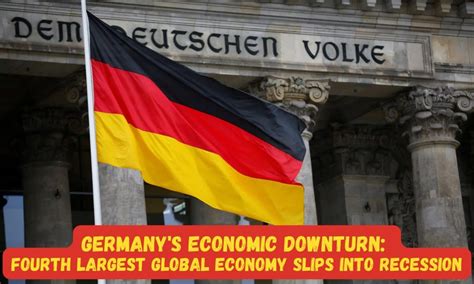 जर्मनी की आर्थिक मंदी चौथी सबसे बड़ी वैश्विक अर्थव्यवस्था मंदी में