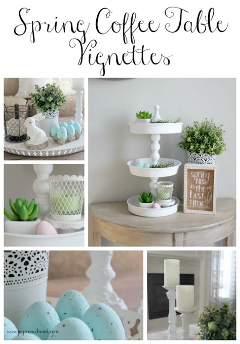 Spring Coffee Table Vignettes Joy In Our Home