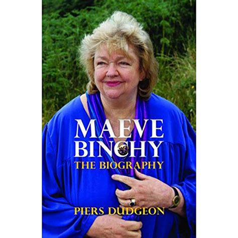 Maeve Binchy The Biography Piers Dudgeon 9781849546959 Abebooks