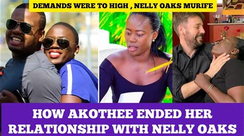 Crazy Reason That Made Akothee Break Up With Nelly Oaks Youtube