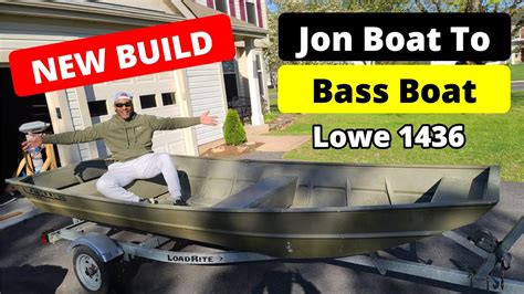 New Project New Mods Lowe 1436 Jon Boat To Bass Boat Conversion Youtube