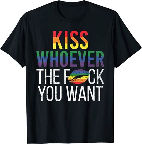 Kiss Whoever The F Fuck You Want Gay Lesbian Lgbt T Shirt