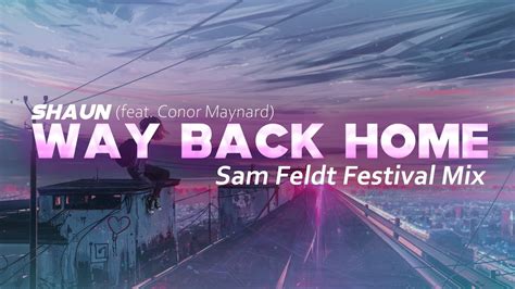 한국어 영어 가사 SHAUN Way Back Home Sam Feldt Festival Mix YouTube