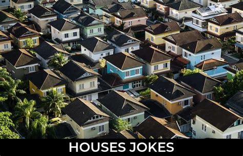 68 Houses Jokes To Make Fun Jokojokes
