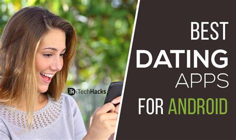 Top 5 Best Dating Apps Free For Android To Find A Perfect Partner