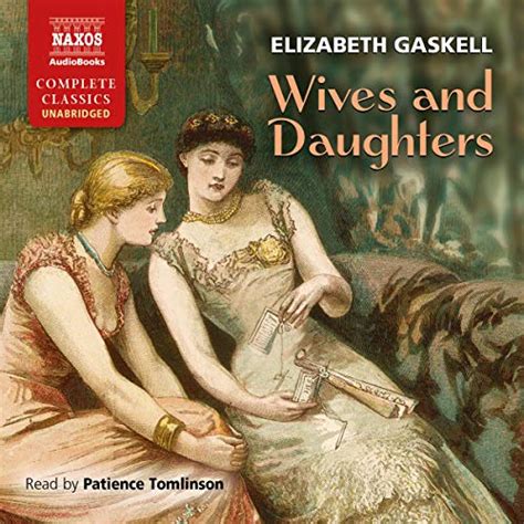 Wives And Daughters Audible Audio Edition Elizabeth Gaskell Patience Tomlinson