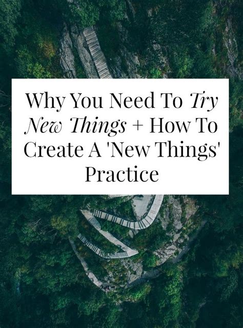 Why You Need To Try New Things How To Create A New Things Practice
