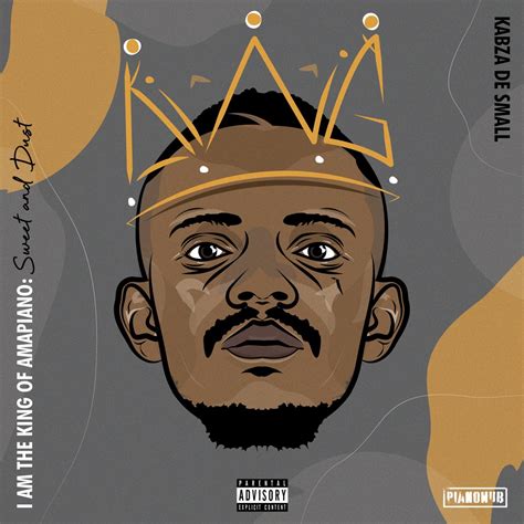 Kabza De Small I Am The King Of Amapiano Album Download Naijahits