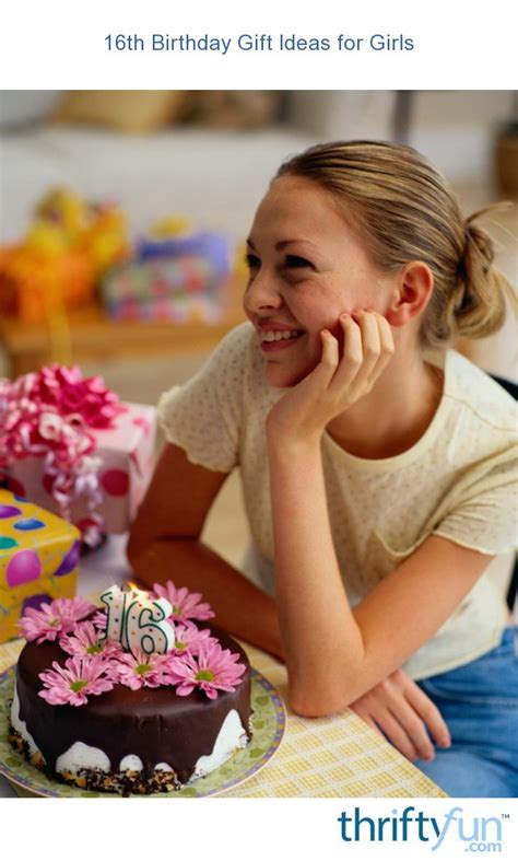 What to get a rich woman for her birthday. 16th Birthday Gift Ideas for Girls | ThriftyFun