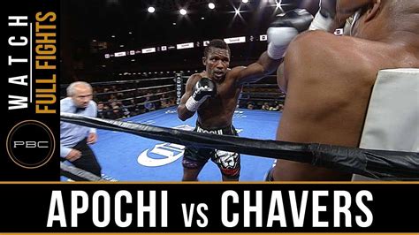 Apochi Vs Chavers Full Fight August 24 2018 Pbc On Fs1 Youtube