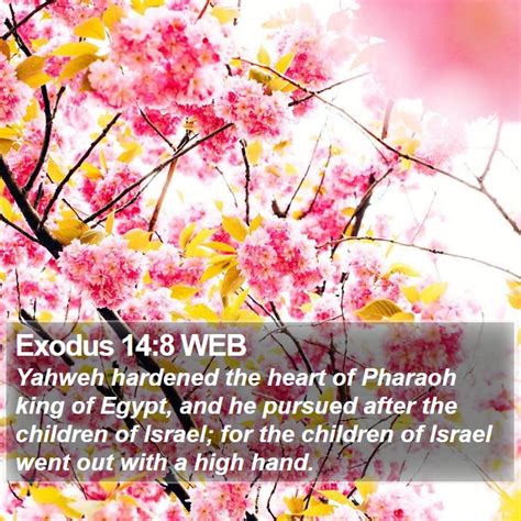 exodus 14 8 web yahweh hardened the heart of pharaoh king of