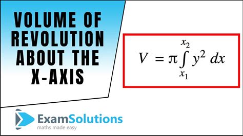 Volume Of Revolution About The X Axis 1 Examsolutions Youtube