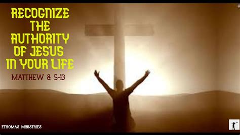 Recognize The Authority Of Jesus In Your Life Youtube