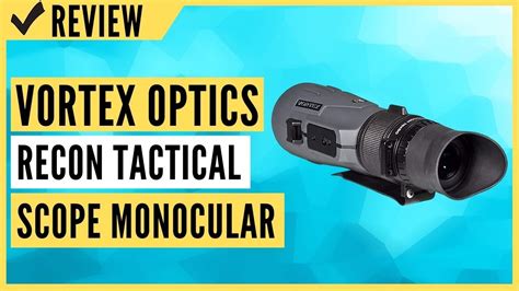 vortex optics recon r t 15x50 tactical scope monocular review youtube