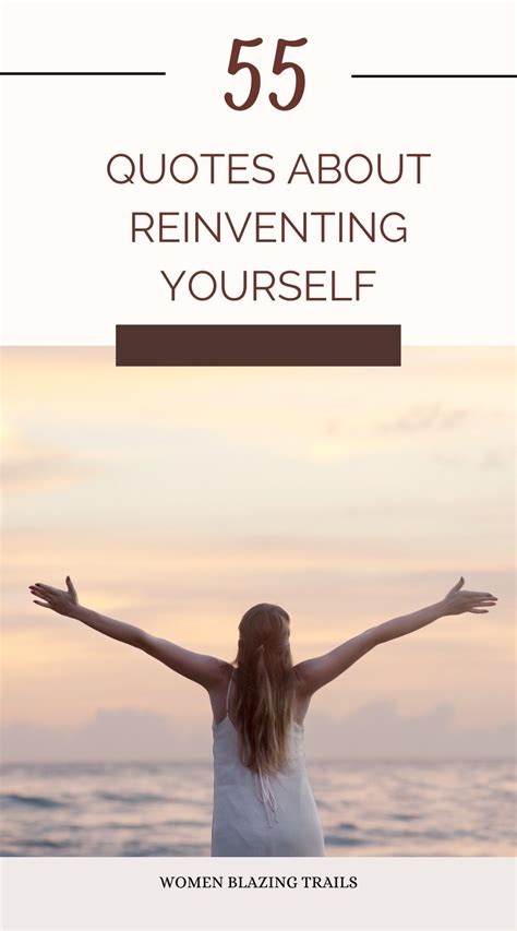 55 Epic Quotes About Reinventing Yourself