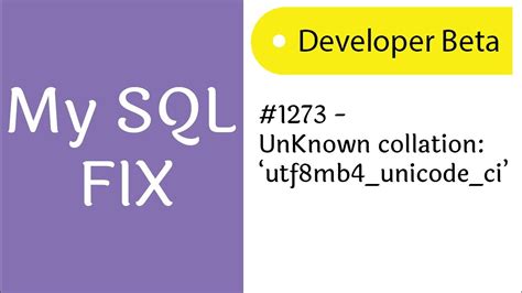Fix Mysql Unknown Collaction Utf Mb Unicode Ci Onephin Youtube