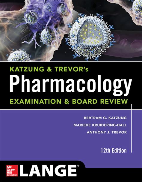 Katzung And Trevors Pharmacology Examination And Board Review