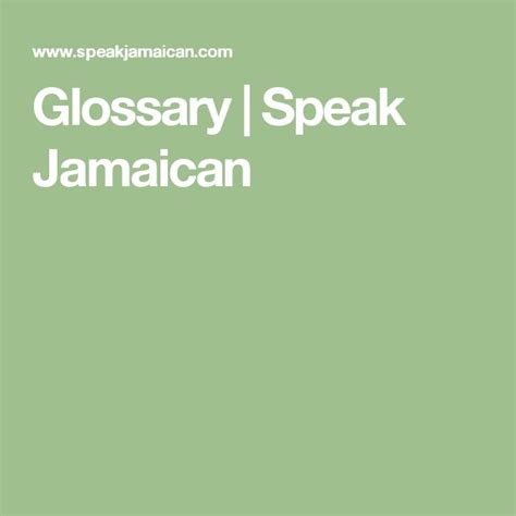 Glossary Speak Jamaican Glossary Jamaican Slang Words