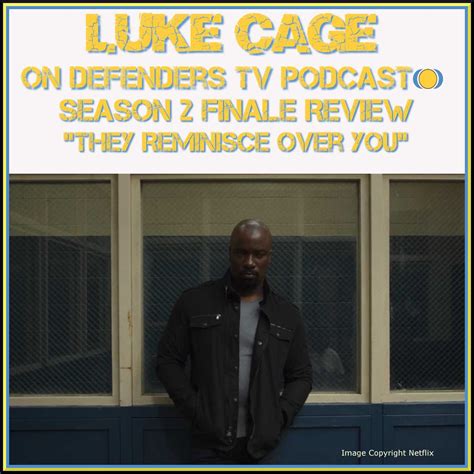 Finale Luke Cage Season 2 Episode 13 Review Podcast They Reminisce Over You