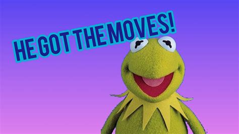 Kermit Has The Moves Youtube