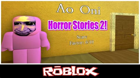 Ao Oni Horror Stories 2 By Soiaring Roblox Youtube