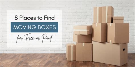 8 Places To Find Moving Boxes Near You For Free And Paid
