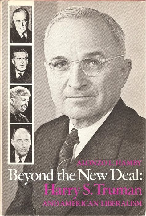 beyond the new deal harry s truman and american liberalism contemporary american history