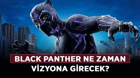 Black Panther Ne Zaman Vizyona Girecek Black Panther Wakanda Forever