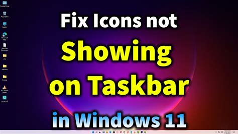 How To Fix Icons Not Showing On Taskbar In Windows 11 Youtube 10 8 7