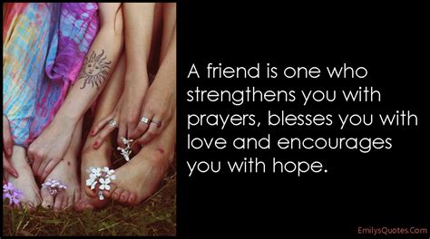 A Friend Is One Who Strengthens You With Prayers Blesses