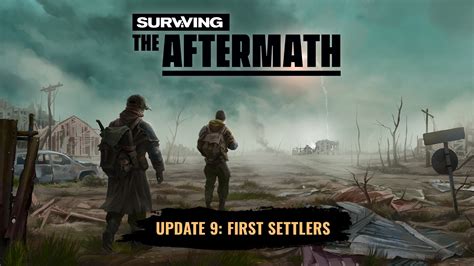 Surviving The Aftermath Update 9 First Settlers Veröffentlicht