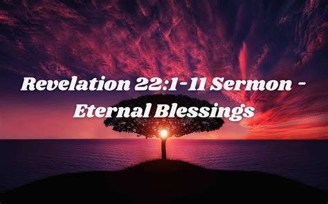 Revelation 221 11 Sermon Eternal Blessings If You Keep The Word