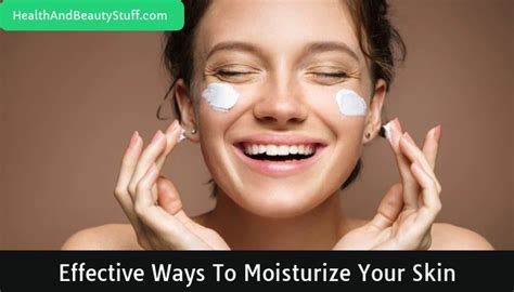 5 Natural And Effective Ways To Moisturize Your Skin