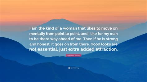 zora neale hurston quote “i am the kind of a woman that likes to move on mentally from point to