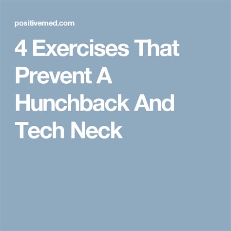 4 Exercises That Prevent A Hunchback And Tech Neck Tech Neck